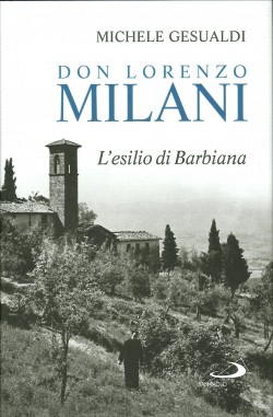 DON LORENZO MILANI. L'esilio di Barbiana