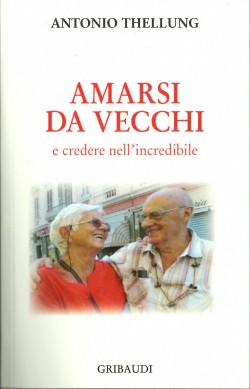 AMARSI DA VECCHI e credere nell'incredibile