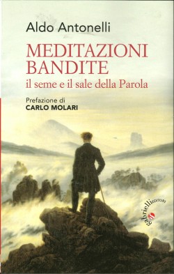 Meditazioni bandite. Il seme e il sale della Parola