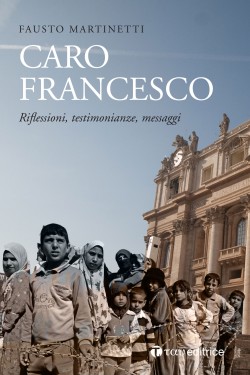CARO FRANCESCO... RIFLESSIONI, TESTIMONIANZE, MESSAGGI