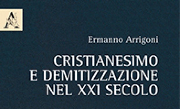 Demitizzare la religione per salvare la fede. Un libro di Ermanno Arrigoni   