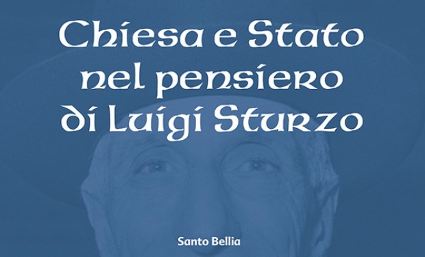 “Chiesa e Stato nel pensiero di Luigi Sturzo”. un libro di Santo Bellia