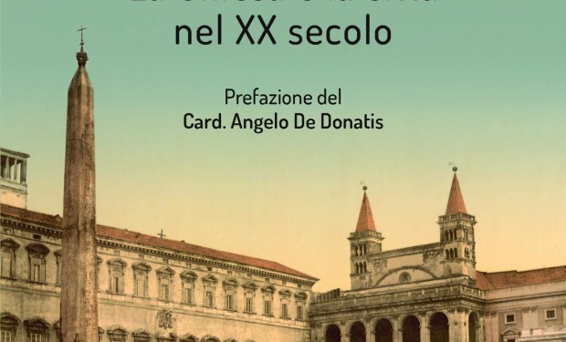 Roma: la città e la sua Chiesa nel ‘900. Un libro di Riccardi e Impagliazzo