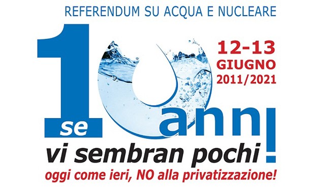 Acqua e nucleare: mobilitazioni per i 10 anni dei referendum traditi