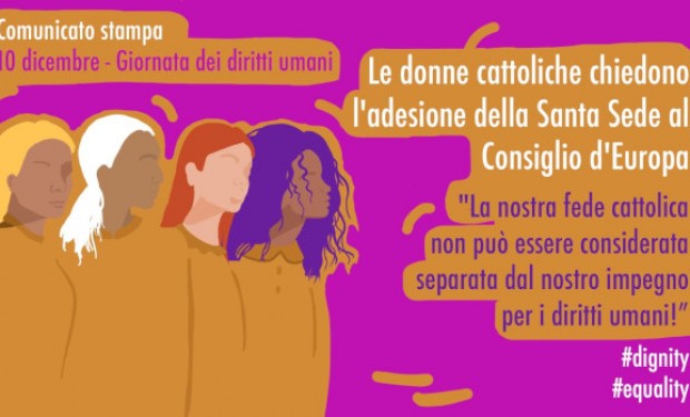 Donne cattoliche europee: la Santa Sede aderisca al Consiglio d'Europa e firmi la Convenzione europea dei diritti umani!