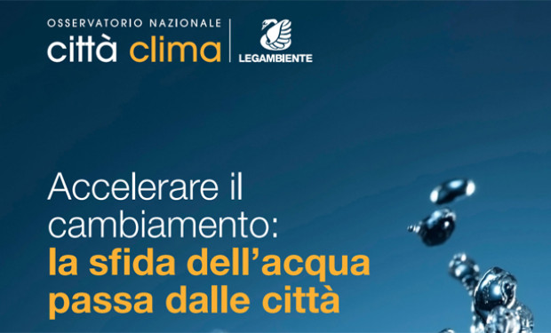Giornata Mondiale dell’Acqua: il dossier e l'appello di Legambiente
