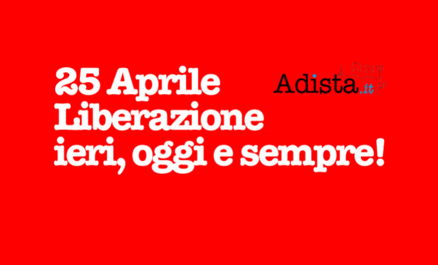 25 Aprile, Liberazione: ieri, oggi e sempre!