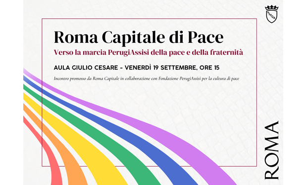“Roma Capitale di Pace”: evento in Campidoglio in vista della PerugiAssisi