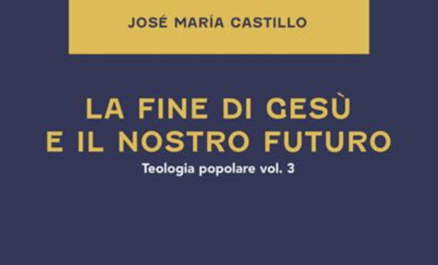 Gesù, la Chiesa, la resurrezione. Il terzo “quaderno di teologia popolare” di José Castillo