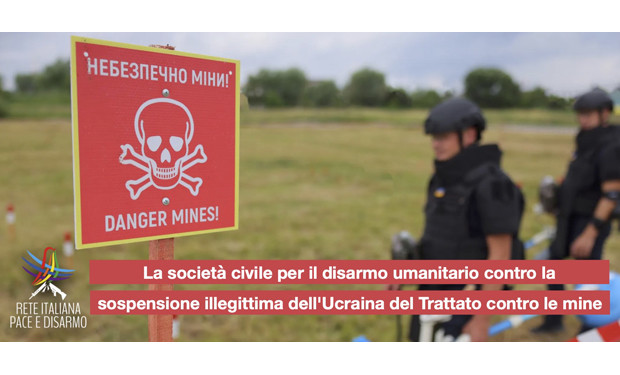 Ucraina fuori dal Trattato anti-mine? Durante una guerra rafforzare il diritto internazionale!