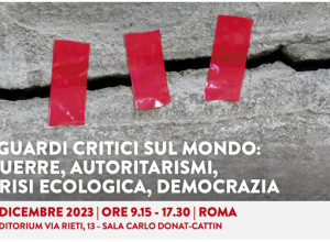 “Sguardi critici sul mondo": a Roma, una giornata di studi su guerre, autoritarismi, clima e democrazia