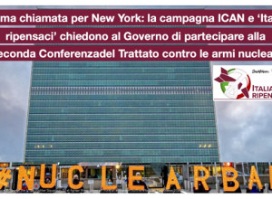 Per un futuro libero dal nucleare: a New York, la seconda Conferenza del Trattato contro le armi nucleari