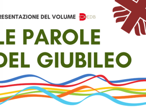 “Le parole del Giubileo” per costruire un futuro diverso. Una presentazione a Roma