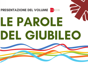 Le parole del Giubileo. Un incontro a Roma con Caritas italiana e Forum Disuguaglianze e Diversità