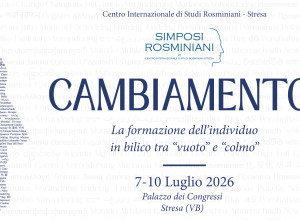 “Cambiamento. La formazione dell’individuo, in bilico tra vuoto e colmo”. Il Simposio rosminiano 2026
