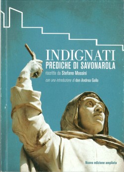 INDIGNATI. Prediche di Savonarola. Con una introduzione di don Andrea Gallo