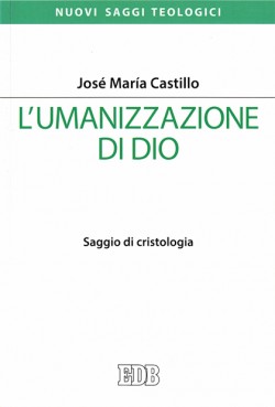L'umanizzazione di Dio. Saggio di cristologia