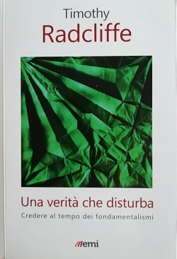 Una verità che disturba. Credere al tempo dei fondamentalismi
