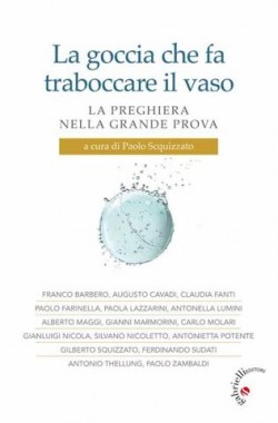 La goccia che fa traboccare il vaso. La preghiera nella grande prova