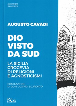 DIO VISTO DA SUD. La Sicilia crocevia di religioni e agnosticismi