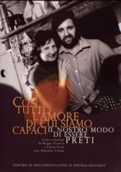 CON TUTTO L'AMORE DI CUI SIAMO CAPACI. Conversazioni di Beppe Pratesi e Lucia Frati con An