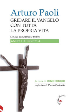 Gridare il Vangelo con tutta la propria vita / ANNO A